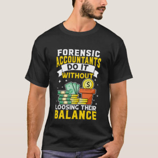 Camiseta Forensic Accountant Without Loosing Balance