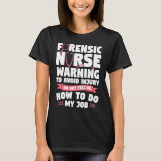 Camiseta Forensic Nurse Warning To Avoid Injury Do Not Tell