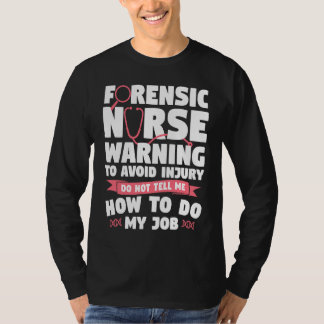 Camiseta Forensic Nurse Warning To Avoid Injury Do Not Tell