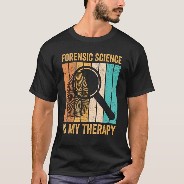 Camiseta Forensic Scientist Forensic Science Is My Therapy (Frente)