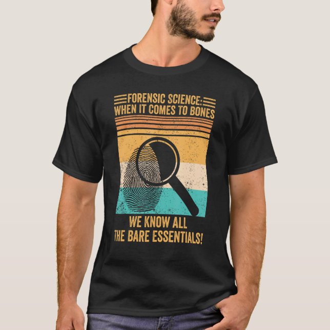 Camiseta Forensic Scientist Forensic Science When It Comes  (Frente)