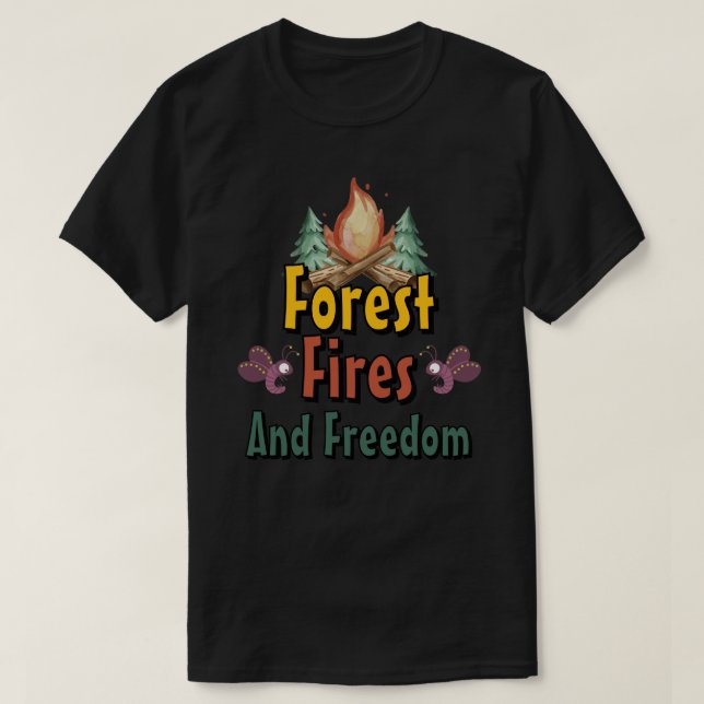 Camiseta Forest, Fires, and Freedom (Frente do Design)