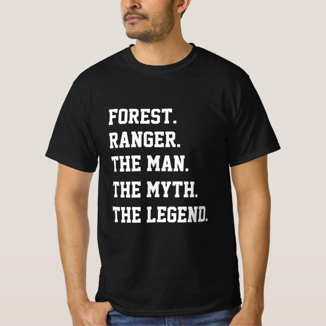 Camiseta Forest Ranger O Homem O Mito A Lenda T-Shirt (Frente)