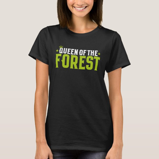 Camiseta Forestry Queen Of The Forest Forester (Frente)