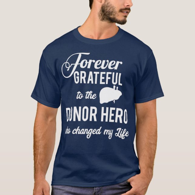 Camiseta Forever Grateful to the Liver Donor Hero Gift (Frente)