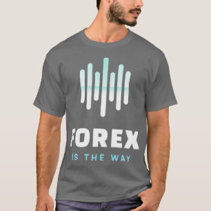Camiseta Forex é a Design do Way Daytrade