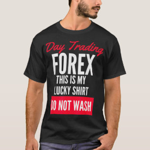 Camiseta Forex E Stock Trading Fazeres Dólares A Cada