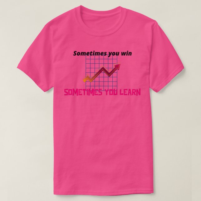 Camiseta Forex Sometimes you win sometimes you learn (Frente do Design)