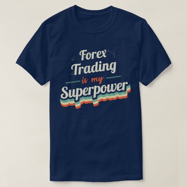 Camiseta Forex Trading é minha superpotência (Frente do Design)