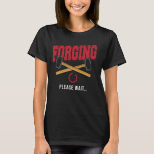 Camiseta Forge Blacksmithing Blacksmith Funny Forging Pleas