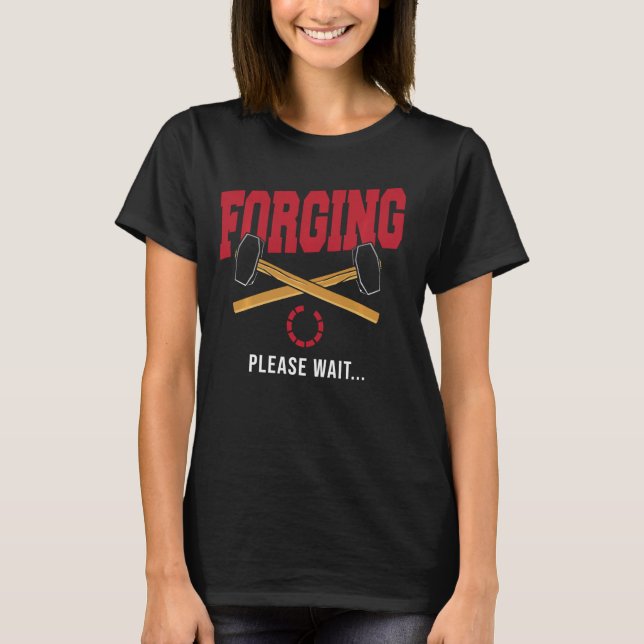 Camiseta Forge Blacksmithing Blacksmith Funny Forging Pleas (Frente)