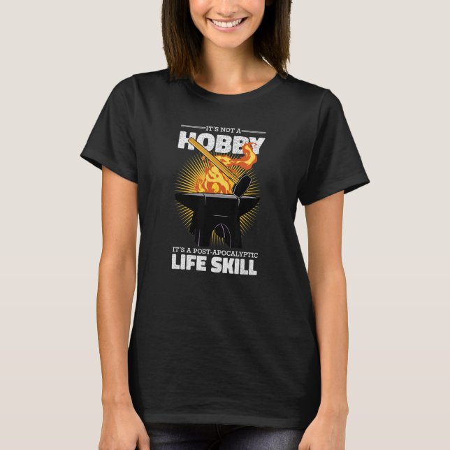 Camiseta Forge Forging It's Not A Hobby Blacksmith (Frente)
