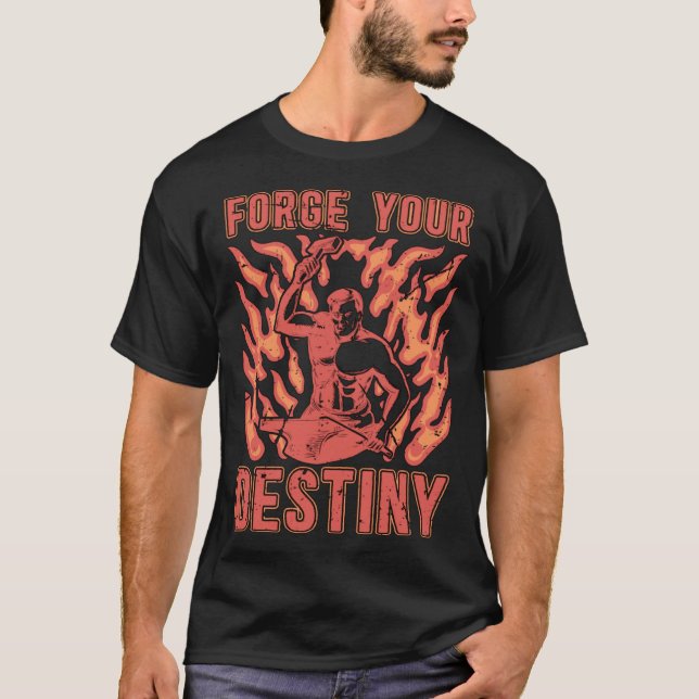 Camiseta Forge Your Destiny Iron Forging Backyard Blacksmit (Frente)