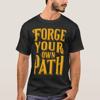 CAMISETA FORGE YOUR OWN PATH