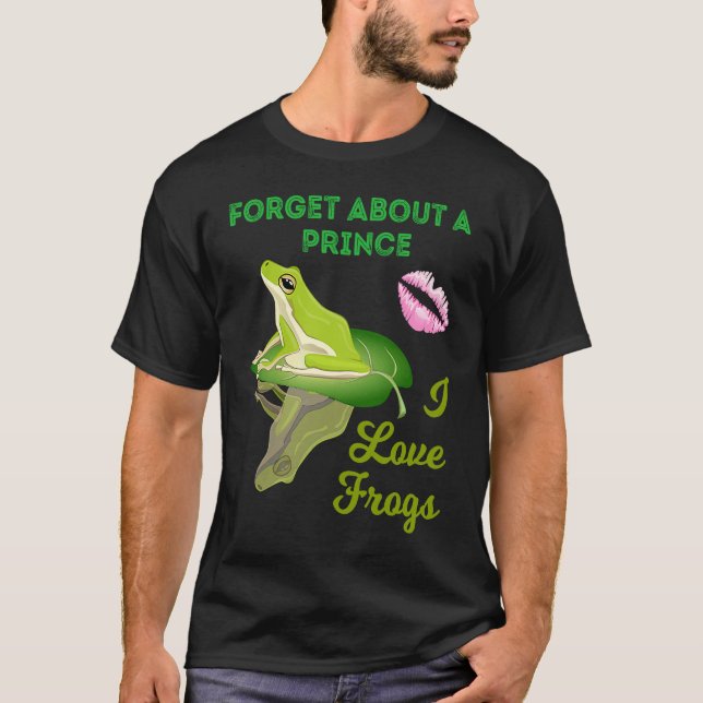 Camiseta Forget About A Prince I Love Frogs  Girls Frog (Frente)