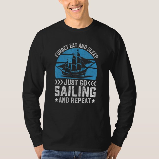 Camiseta Forget Eat And Sleep Just Go Sailing And Repeat (Frente)