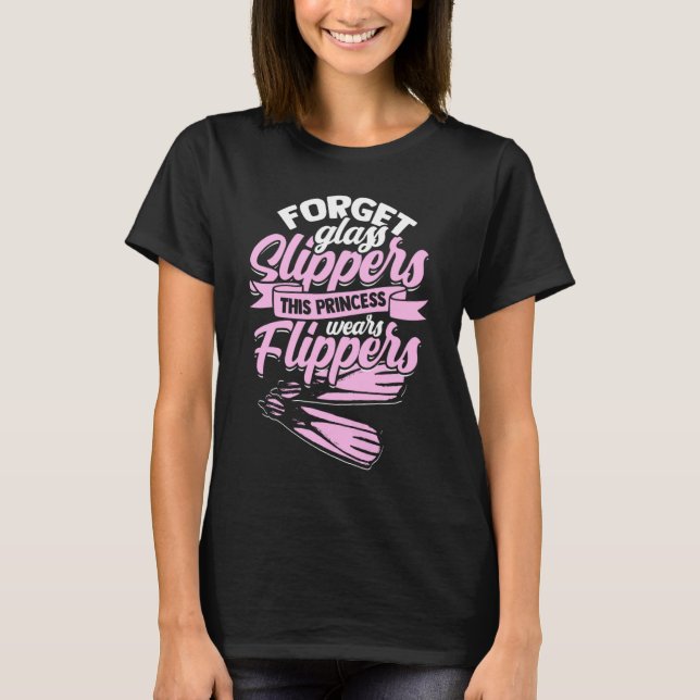 Camiseta Forget Glass Slippers  Flippers Swimmer  Swimming (Frente)