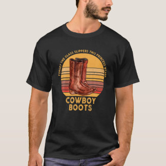 Camiseta Forget Glass Slippers Princess Wears Cowboy Boots