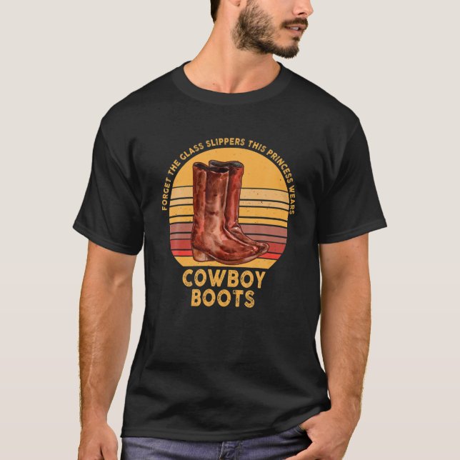 Camiseta Forget Glass Slippers Princess Wears Cowboy Boots (Frente)
