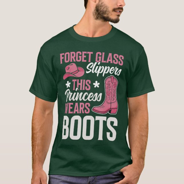 Camiseta Forget Glass Slippershis Princess Wears Boots Cowg (Frente)
