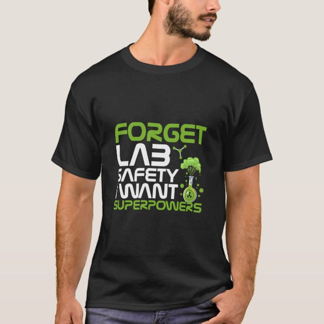 Camiseta Forget lab safety I want superpowers (Frente)