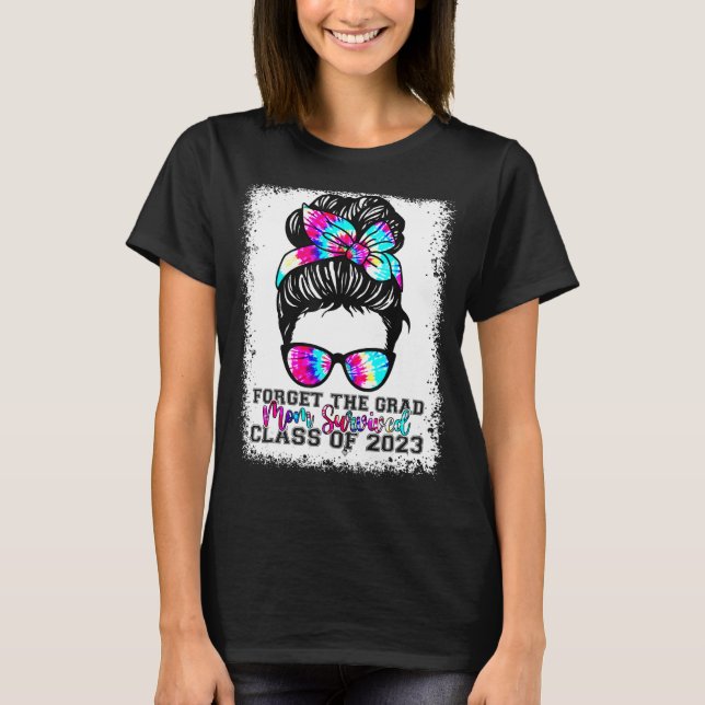 Camiseta Forget The Grad Mom Survived Senior 2023 Tie Dye G (Frente)