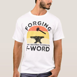 Camiseta Forging É Minha Segunda Palavra F Favorita