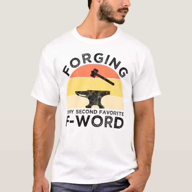 Camiseta Forging É Minha Segunda Palavra F Favorita (Frente)