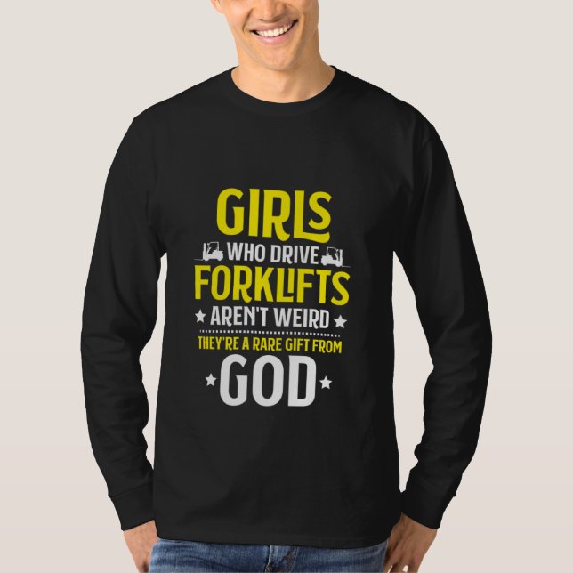 Camiseta Forklift Driver Girls Who Drive Forklifts Forklift (Frente)
