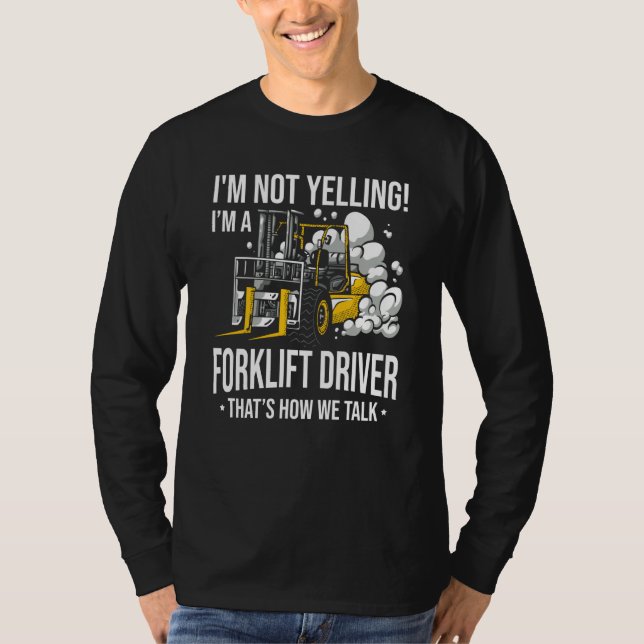 Camiseta Forklift Driver Not Yelling Forklifter (Frente)