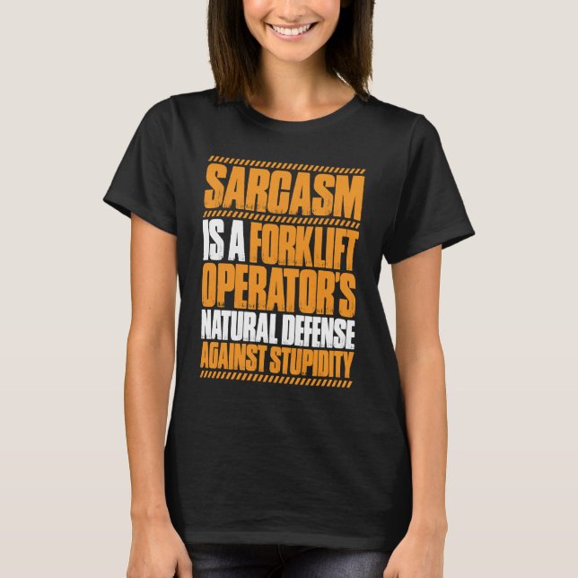Camiseta Forklift Driver Sarcasm Forklift Operator (Frente)