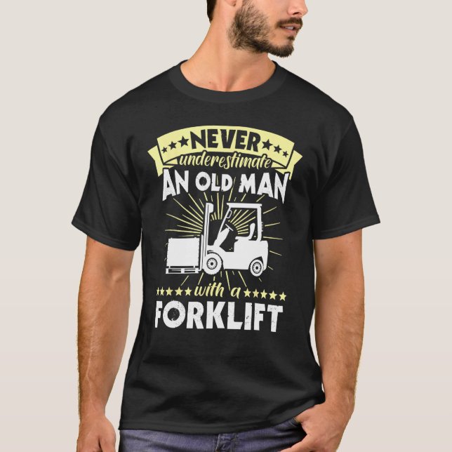 Camiseta Forklift Man Never Understimate Forklift Operator (Frente)