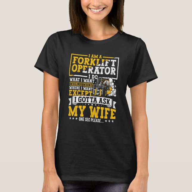 Camiseta Forklift Operator Forklift Certified Driver Quote  (Frente)