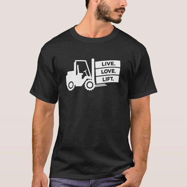 Camiseta Forklift Operator Live Love Lift Warehouse Forklif (Frente)