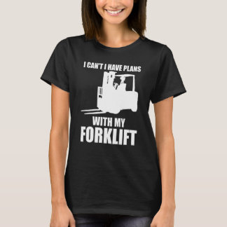 Camiseta Forklifter Have Plans with Forklift