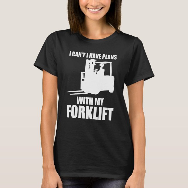 Camiseta Forklifter Have Plans with Forklift (Frente)