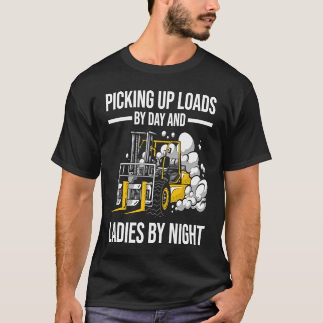 Camiseta Forklifter Loads By Day Ladies By Night (Frente)