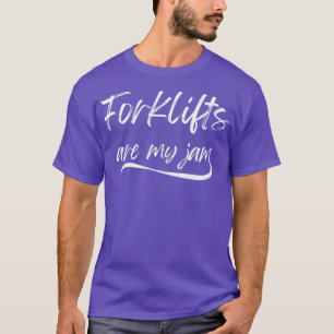 Camiseta Forklifts Are My-Jam Funny Industrial Truck Driver