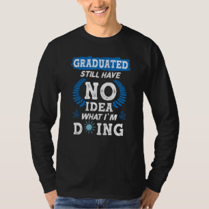 Camiseta Formado Ainda Não Tenho Ideia Do Que Estou Fazendo