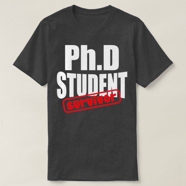 Camiseta Formando 3 de Sobrevivência Estudante PhD (Frente do Design)