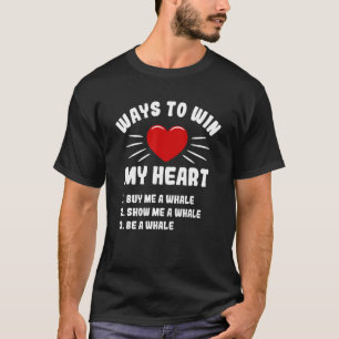 Camiseta Formas De Conquistar Meu Coração Baleia Humor De
