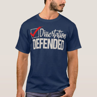 Camiseta Formatação PhD de Formando de Dissertação Defendid