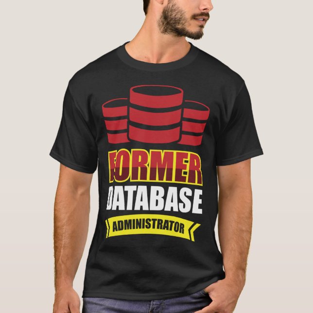 Camiseta Former Database Administrator (Frente)