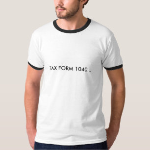 CAMISETA FORMULÁRIO DE IMPOSTO 1040…
