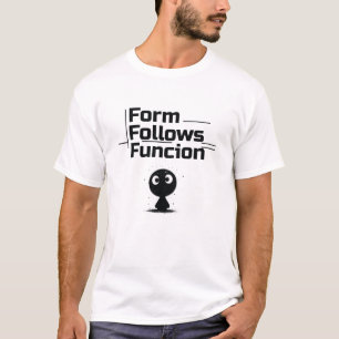 Camiseta Formulário segue a função T-Shirt - Design moderno