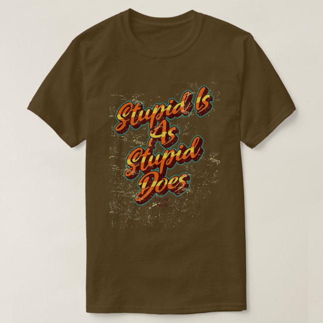 Camiseta Forrest Gump Stupid É Tão Estúpida Quanto Laranja (Frente do Design)