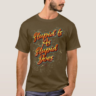 Camiseta Forrest Gump Stupid É Tão Estúpida Quanto Laranja