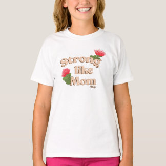 Camiseta Forte Como A Mãe (Branca)