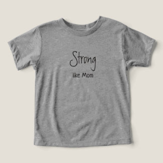 Camiseta Forte Como a Mamãe