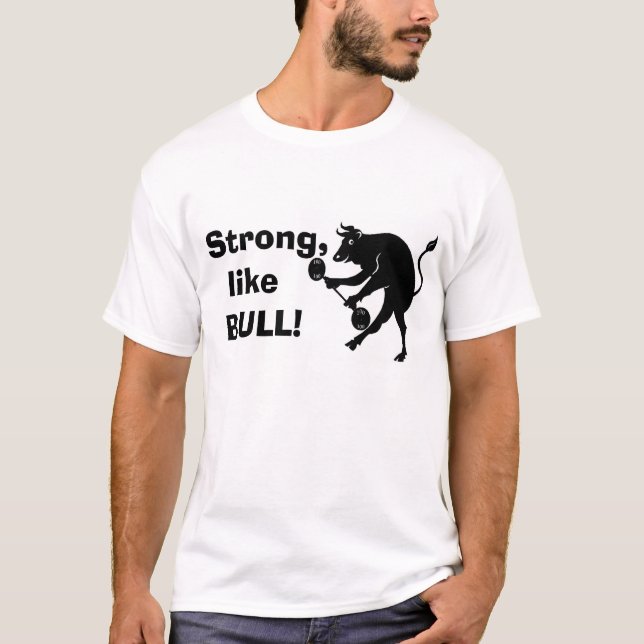 Camiseta Forte como BULL! (Frente)